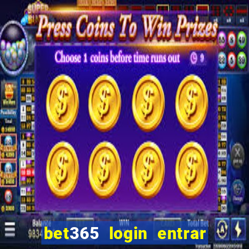 bet365 login entrar agora direto no celular